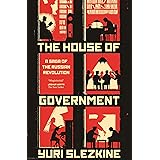 The House of Government: A Saga of the Russian Revolution