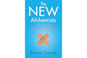 The New Alchemists: the rise of deceptive healthcare