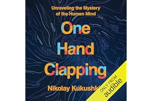 One Hand Clapping: Unraveling the Mystery of the Human Mind