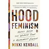 Hood Feminism: Notes from the Women That a Movement Forgot