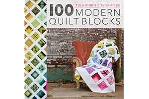 Tula Pink's City Sampler: 100 Modern Quilt Blocks