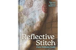Reflective Stitch: Time and Place in Textile Art