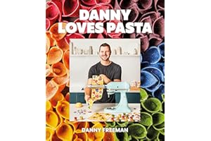 Danny Loves Pasta: 75+ fun and colorful pasta shapes, patterns, sauces, and more