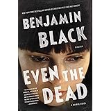 Even the Dead: A Quirke Novel (Quirke, 7)