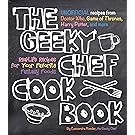 The Geeky Chef Cookbook: Real-Life Recipes for Your Favorite Fantasy Foods - Unofficial Recipes from Doctor Who, Game of Thrones, Harry Potter, and more