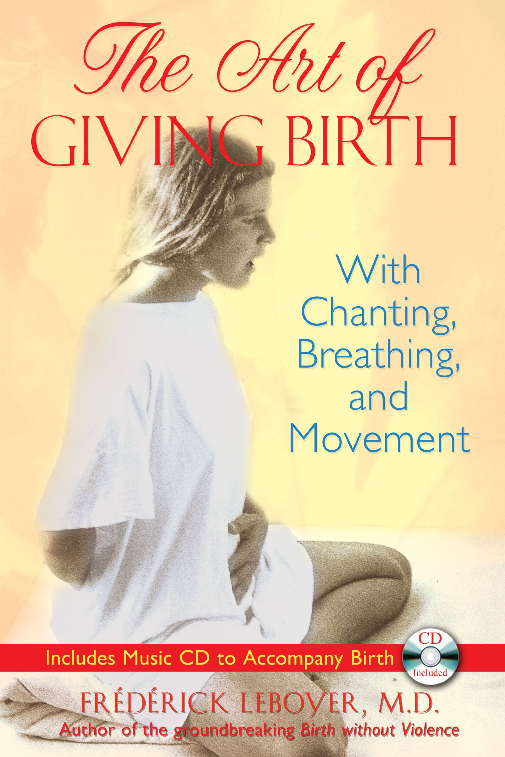 The Art Of Giving Birth Amazon Fr Leboyer M D Frederick Livres Anglais Et Etrangers