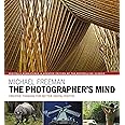 The Photographer's Mind Remastered: Creative Thinking for Better Digital Photos