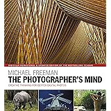 The Photographer's Mind Remastered: Creative Thinking for Better Digital Photos