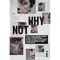 Why Not: Como os irmãos Joesley e Wesley, da JBS, transformaram um açougue em Goiás na maior empresa de carnes do mundo… book cover Why Not: Como os irmãos Joesley e Wesley, da JBS, transformaram um açougue em Goiás na maior empresa de carnes do mundo… book cover