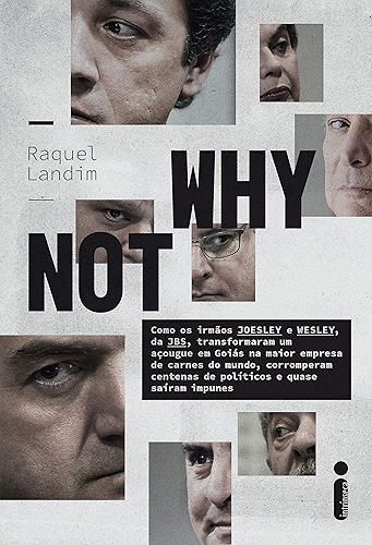 Download Why Not: Como os irmãos Joesley e Wesley, da JBS, transformaram um açougue em Goiás na maior empresa de carnes do mundo (Portuguese Edition) PDF