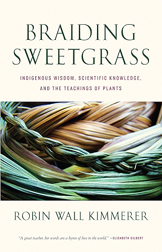 Download Braiding Sweetgrass: Indigenous Wisdom, Scientific Knowledge and the Teachings of Plants (English Edition) PDF