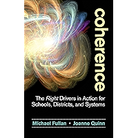Coherence: The Right Drivers in Action for Schools, Districts, and Systems book cover Coherence: The Right Drivers in Action for Schools, Districts, and Systems book cover
