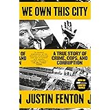 We Own This City: A True Story of Crime, Cops, and Corruption