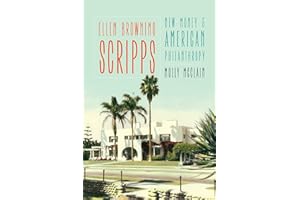 Ellen Browning Scripps: New Money and American Philanthropy