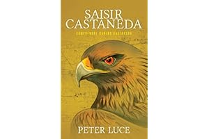 Saisir Castaneda: Comprendre Carlos Castaneda (French Edition)