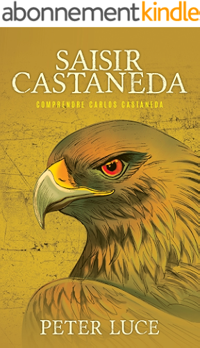 Download Saisir Castaneda: Comprendre Carlos Castaneda PDF