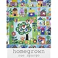 Sue Spargo Folk-Art Quilts Homegrown Pattern Book