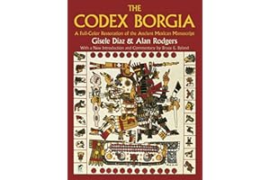 The Codex Borgia: A Full-Color Restoration of the Ancient Mexican Manuscript (Dover Fine Art, History of Art)