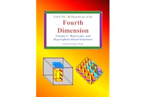 Full Color Illustrations of the Fourth Dimension: Hypercube- and Hypersphere-Based Structures (A Fourth Dimension of Space Bo