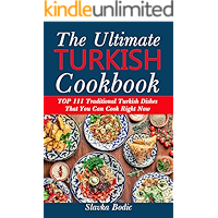 Ultimate Turkish Cookbook: TOP 111 traditional Turkish dishes that you can cook right now (Balkan food Book 6) book cover
