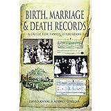 Birth, Marriage and Death Records: A Guide for Family Historians