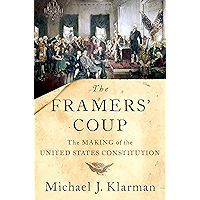 The Framers' Coup: The Making of the United States Constitution book cover The Framers' Coup: The Making of the United States Constitution book cover