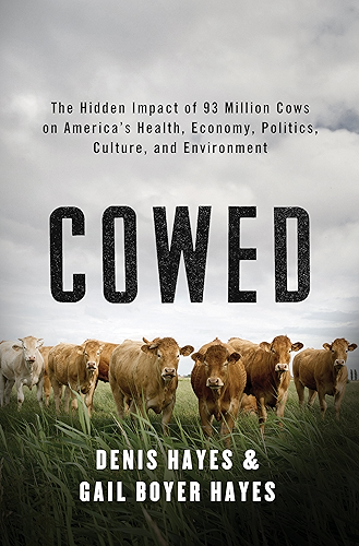 Download Cowed: The Hidden Impact of 93 Million Cows on America’s Health, Economy, Politics, Culture, and Environment (English Edition) PDF