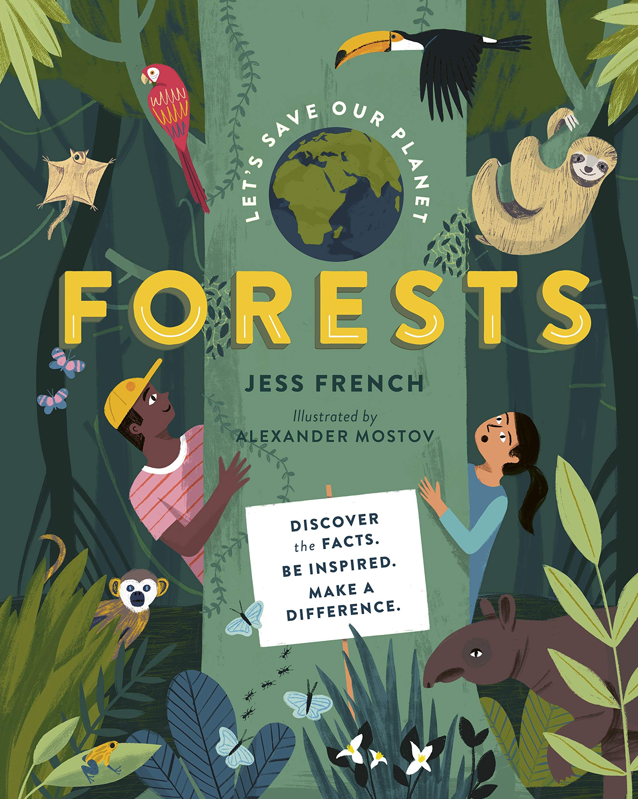 Let S Save Our Planet Forests Uncover The Facts Be Inspired Make A Difference Amazon Co Uk Jess French Mostov Alexander Books