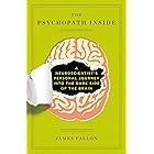 The Psychopath Inside: A Neuroscientist's Personal Journey into the Dark Side of the Brain
