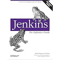 Jenkins: The Definitive Guide: Continuous Integration for the Masses