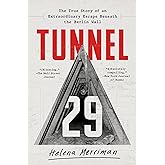 Tunnel 29: The True Story of an Extraordinary Escape Beneath the Berlin Wall