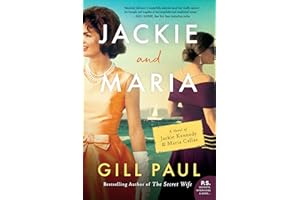 Jackie and Maria: A Gripping Historical Novel of Opera Star Maria Callas, First Lady Jackie Kennedy and the Unlikely Intersec