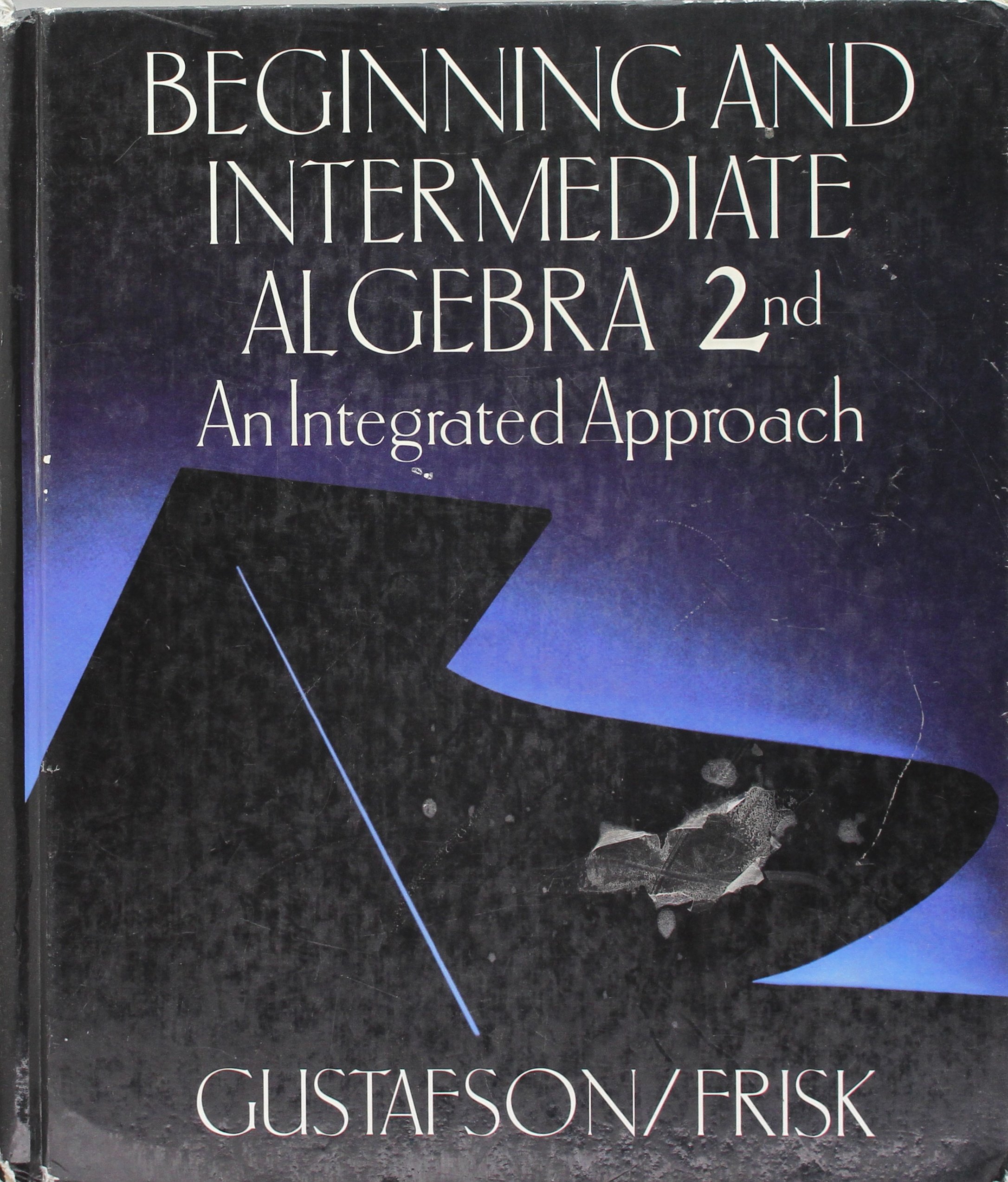 Beginning and Intermediate Algebra: An Integrated Approach, 2nd: R. David  Gustafson, Peter D Frisk: 9780534359430: Amazon.com: Books