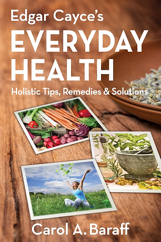 Download Edgar Cayce's Everyday Health: Holistic Tips, Remedies & Solutions (English Edition) PDF