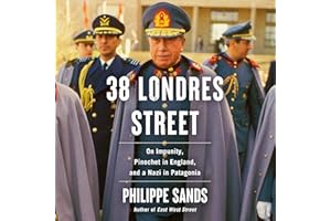 38 Londres Street: On Impunity, Pinochet in England, and a Nazi in Patagonia