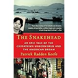 The Snakehead: An Epic Tale of the Chinatown Underworld and the American Dream