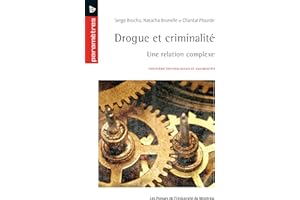 Drogue et criminalité: Une relation complexe. Troisième édition revue et augmentée (French Edition)