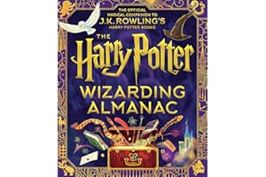 The Harry Potter Wizarding Almanac: The Official Magical Companion to J.K. Rowling's Harry Potter Books