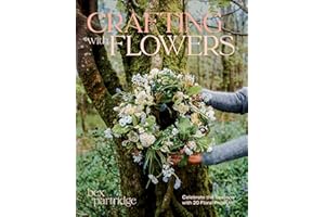 Crafting with Flowers: Celebrate the Seasons with 20 Floral Projects