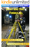 What was that Formula? (Surveying Mathematics Made Simple Book 11)