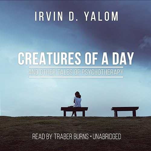 Download Creatures of a Day, and Other Tales of Psychotherapy PDF