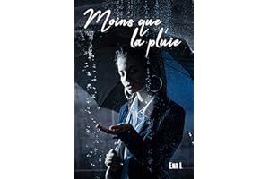 Moins que la pluie (French Edition)