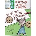 If You Give a Mouse a Cookie: Laura Joffe Numeroff, Felicia Bond ...