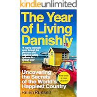 The Year of Living Danishly: Uncovering the Secrets of the World’s Happiest Country book cover