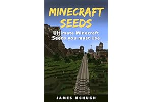 Minecraft Seeds: Ultimate Minecraft Seeds you must Use: Best Minecraft Seeds Worlds You Must See (Unofficial Minecraft Seeds 