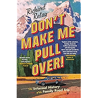 Don't Make Me Pull Over!: An Informal History of the Family Road Trip book cover Don't Make Me Pull Over!: An Informal History of the Family Road Trip book cover