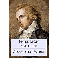 Friedrich Schiller - Sämtliche Werke (German Edition) book cover Friedrich Schiller - Sämtliche Werke (German Edition) book cover
