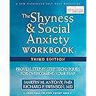 The Shyness and Social Anxiety Workbook: Proven, Step-by-Step Techniques for Overcoming Your Fear (A New Harbinger Self-Help