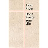 Don't Waste Your Life