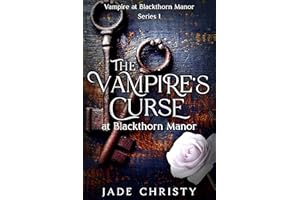 The Vampire's Curse: at Blackthorn Manor (Vampire at Blackthorn Manor Book 1)